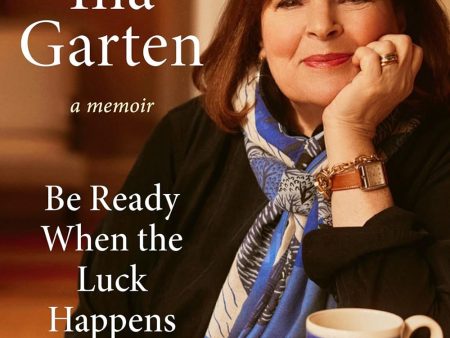 Random House Be Ready When the Luck Happens by Ina Garten Online Hot Sale