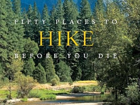 Fifty Places to Hike Before You Die by Chris Santella Discount